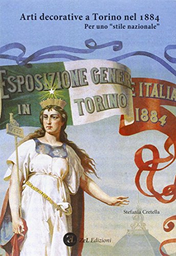 Imagen de archivo de Arti Decorative a Torino nel 1884. Per uno "Stile Nazionale". a la venta por Brook Bookstore