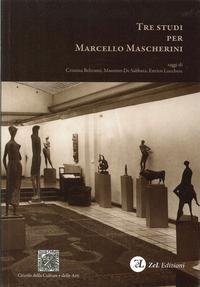 Imagen de archivo de Tre studi per Marcello Mascherini. a la venta por Brook Bookstore