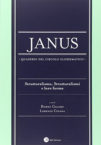 Imagen de archivo de Janus. 13. Quaderni del circolo glossematico. Strutturalismo, strutturalismi e loro forme. a la venta por Brook Bookstore
