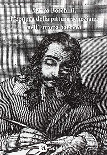 Stock image for Marco Boschini. L'epopea della pittura veneziana nell'Europa barocca for sale by libreriauniversitaria.it