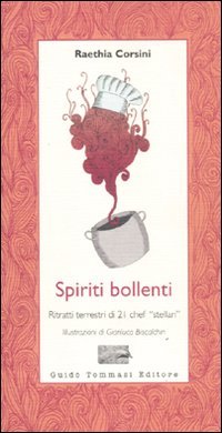 9788896621226: Spiriti bollenti. Ritratti terrestri di 21 chef stellari (Parole in pentola)