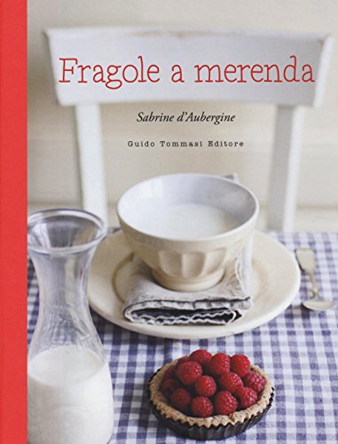 9788896621714: Fragole a merenda. Ediz. illustrata (Gli illustrati)