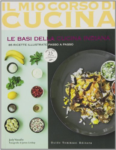 Stock image for Le basi della cucina indiana. 85 ricette illustrate passo a passo. Include 25 ricette ayurvediche for sale by libreriauniversitaria.it