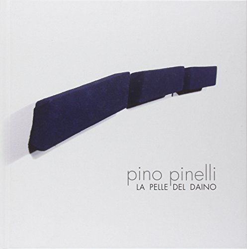 9788896630310: Pino Pinelli. La pelle del daino. Ediz. multilingue