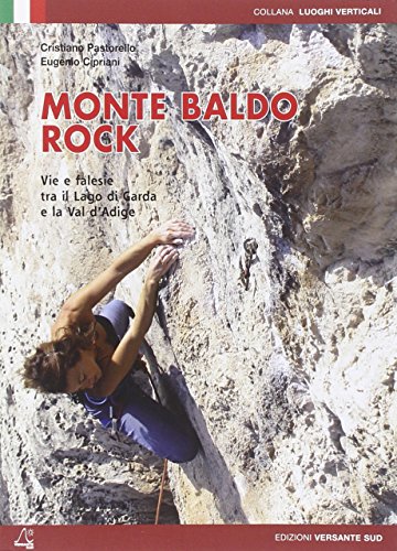 9788896634714: Monte Baldo rock. Vie e falesie tra il lago di Garda e la Val d'Adige