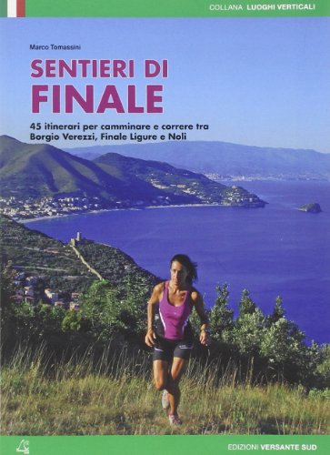 Stock image for Sentieri di Finale. 45 percorsi scelti tra Borgio Verezzi, Finale Ligure e Capo Noli for sale by libreriauniversitaria.it