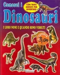 9788896637029: Conosci i dinosauri. I loro nomi e quando sono vissuti.