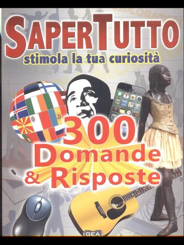 Imagen de archivo de 300 Domande & risposte SAPER TUTTO a la venta por medimops