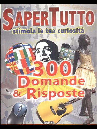 Stock image for 300 Domande & risposte SAPER TUTTO for sale by medimops