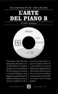 9788896665350: L'arte del piano B. Un libro strategico (Zeitgeist)