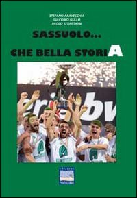 9788896673416: Sassuolo... che bella storia