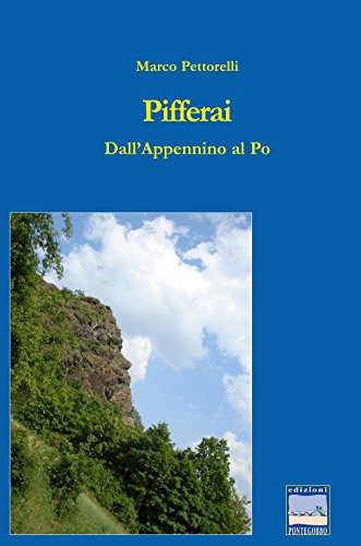 9788896673577: Pifferai. Dall'Appennino al Po (Itinerari narrativi)