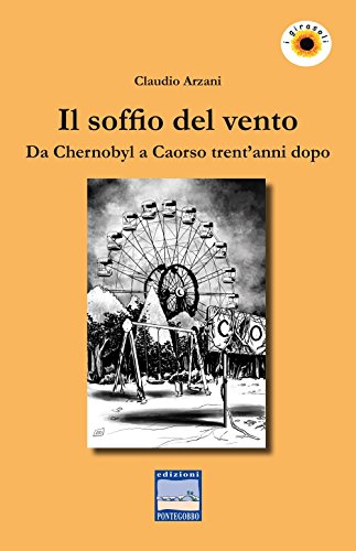 Beispielbild fr Il Soffio del Vento. Da Chernobyl a Caorso Trent'Anni Dopo zum Verkauf von libreriauniversitaria.it
