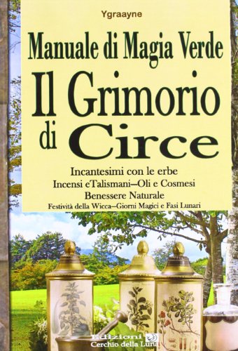 Stock image for Manuale di magia verde. Il grimorio di circe for sale by WorldofBooks