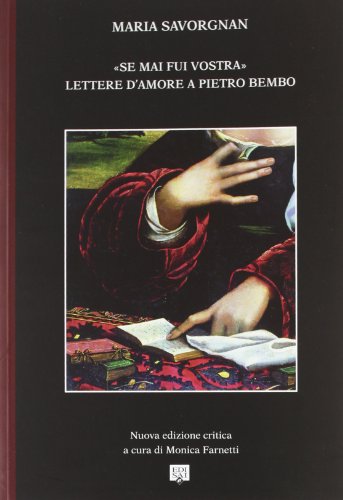 9788896714096: Se mai fui vostra. Lettere d'amore a Pietro Bembo