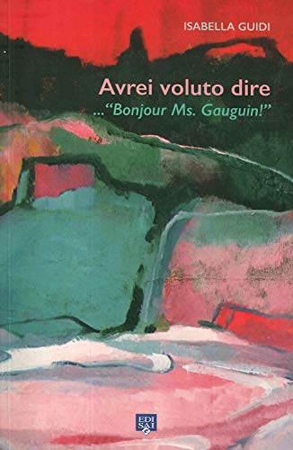 Stock image for Avrei voluto dire . Bonjours Ms. Gauguin! for sale by libreriauniversitaria.it