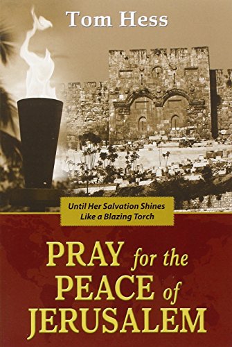 Beispielbild fr Pray for the Peace of Jerusalem: Until Her Salvation Shines Like a Blazing Torch zum Verkauf von suspiratio - online bcherstube