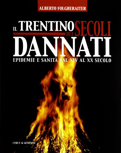 Beispielbild fr Il trentino dei secolo dannati. Epidemie e sanit  dal XIV al XX secolo zum Verkauf von WorldofBooks