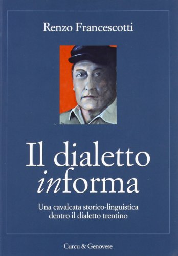 9788896737453: Il dialetto in-forma. Una cavalcata storico-linguistica dentro il dialetto trentino