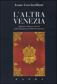 9788896753071: L'altra Venezia. Impiego, impresa, lavoro nell'ordinamento della Serenissima