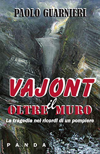 Beispielbild fr Oltre il muro. La tragedia del Vajont nei ricordi di un pompiere zum Verkauf von libreriauniversitaria.it