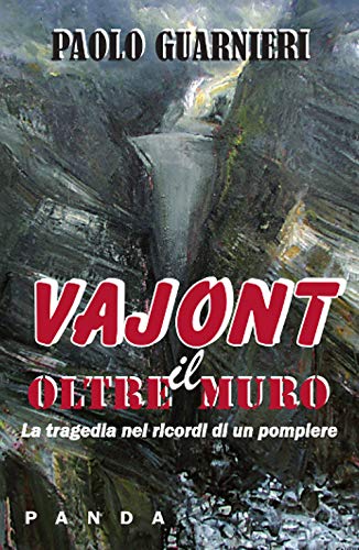Stock image for Oltre il muro. La tragedia del Vajont nei ricordi di un pompiere for sale by libreriauniversitaria.it