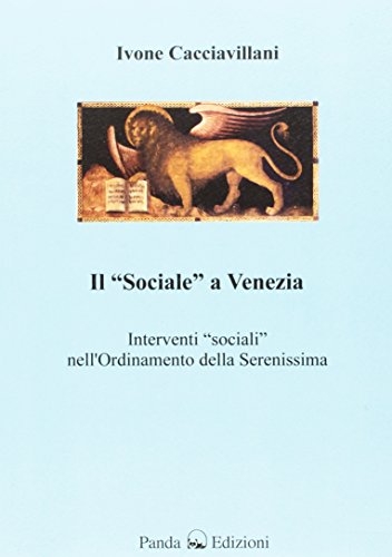 9788896753804: Il sociale a Venezia. Interventi sociali nell'ordinamento delle Serenissima