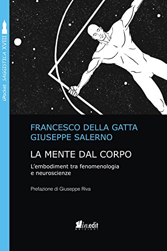 Stock image for La mente dal corpo. L'embodiment tra fenomenologia e neuroscienze for sale by libreriauniversitaria.it