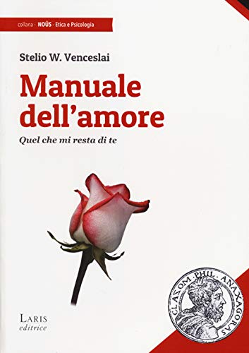 Manuale dell'amore. Quel che mi resta di te - Venceslai, Stelio W.