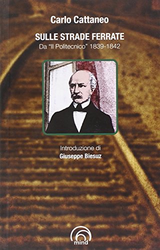 Sulle strade ferrate. Da Â«Il PolitecnicoÂ» 1839-1842 (9788896785058) by Unknown Author