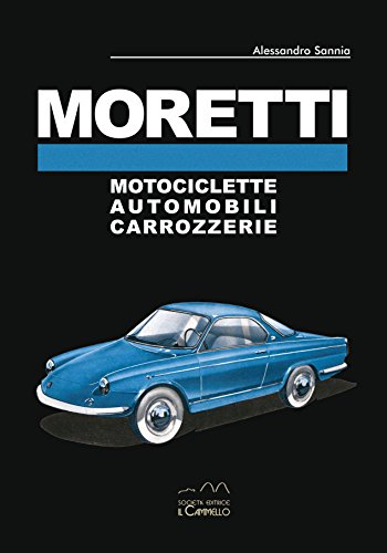 9788896796276: Moretti. Motociclette, automobili, carrozzerie. Ediz. multilingue (Aesthetica)