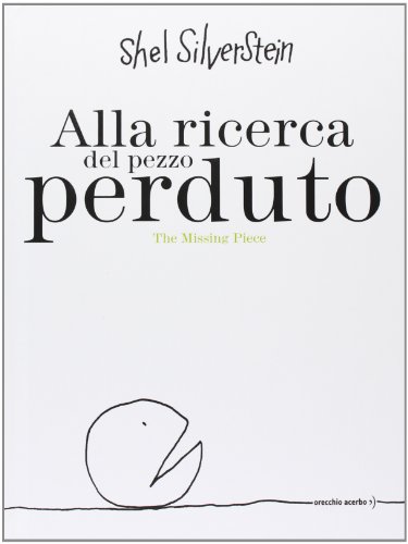 Stock image for Alla ricerca del pezzo perduto-The missing piece for sale by libreriauniversitaria.it