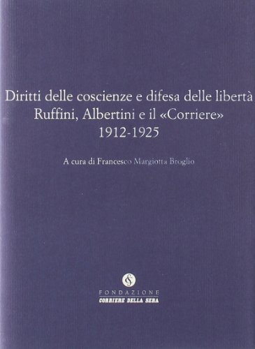 9788896820063: Ruffini, Albertini e il Corriere fra interventismo e dittatura (Le carte del Corriere)