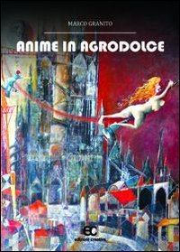 9788896824719: Anime in agrodolce