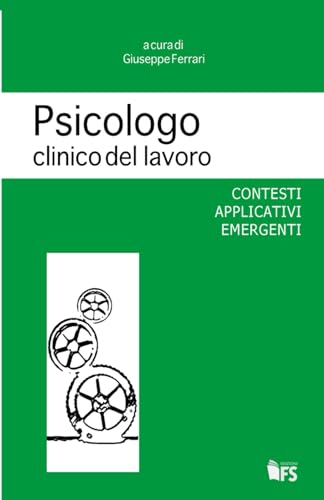 9788896826706: Psicologo clinico del lavoro: Contesti applicativi emergenti (Italian Edition)