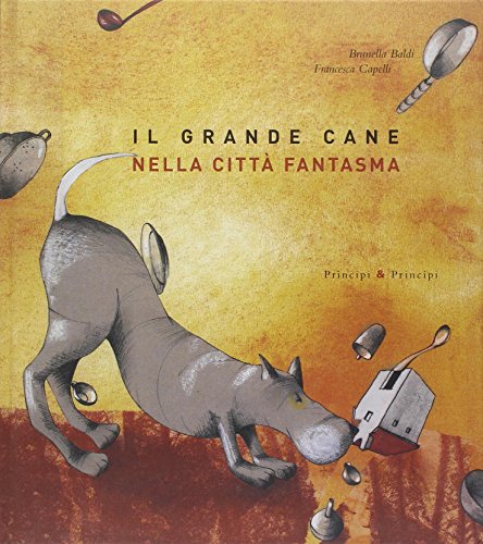 9788896827130: Il grande cane nella citt fantasma. Ediz. illustrata