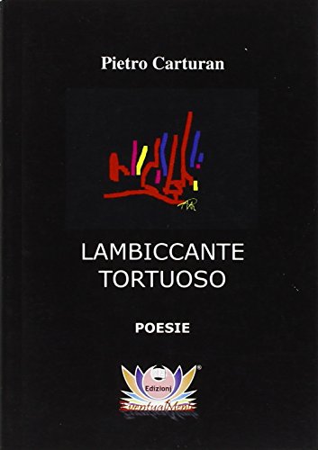 9788896840009: Lambiccante tortuoso (Collana di poesia Frangipani)