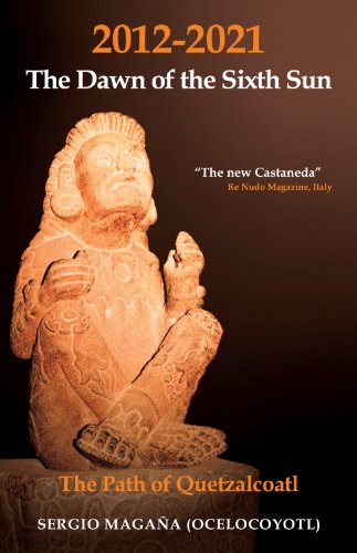 9788896865064: 2012-2021: The Dawn of the Sixth Sun: The Path of Quetzalcoatl