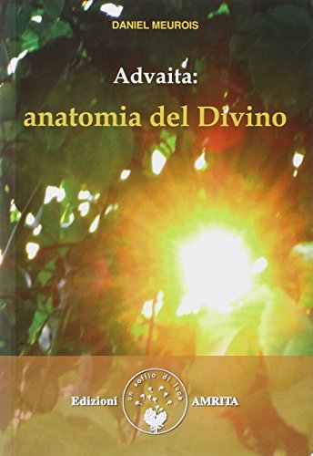 9788896865217: Advaita. Anatomia del divino (Libri di Anne e Daniel Meurois Givaudan)