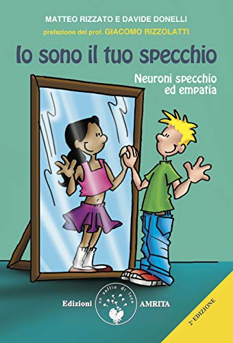 9788896865385: Io sono il tuo specchio. Neuroni specchio ed empatia (Scienza&Compassione)