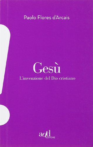 9788896873335: Ges. L'invenzione del Dio cristiano (Esclamativi)