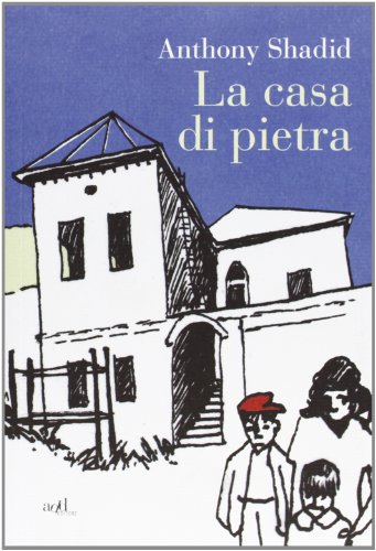 La casa di pietra (9788896873847) by Anthony Shadid