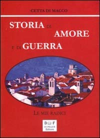 Beispielbild fr Storia di amore e di guerra. Le mie radici zum Verkauf von libreriauniversitaria.it