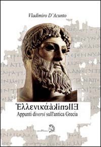 Beispielbild fr Ellenik. Appunti diversi sull'antica Grecia. zum Verkauf von FIRENZELIBRI SRL