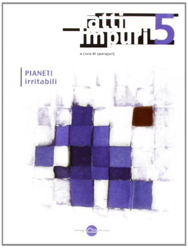 Beispielbild fr Atti impuri vol. 5 - Pianeti irritabili zum Verkauf von libreriauniversitaria.it