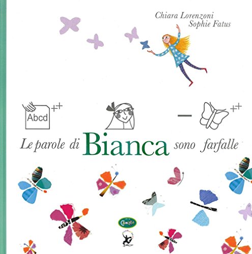 9788896918456: Le parole di Bianca sono farfalle. Ediz. a colori