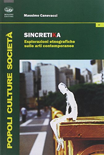 Stock image for Sincretika. Esplorazioni etnografiche sulle arti contemporanee for sale by libreriauniversitaria.it