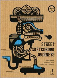 Imagen de archivo de Street Sketchbook Journeys. Sketchbook di street artist in giro per il mondo. Ediz. illustrata a la venta por Il Leviatano