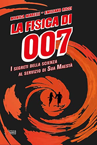 Stock image for La fisica di 007. I segreti della scienza al servizio di Sua Maest for sale by libreriauniversitaria.it
