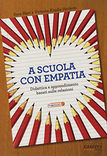 Imagen de archivo de A scuola con empatia. Didattica e apprendimento basati sulle relazioni a la venta por libreriauniversitaria.it